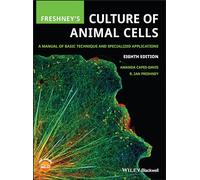 Freshney's Culture of Animal Cells: A Manual of Basic Technique and Specialized Applications