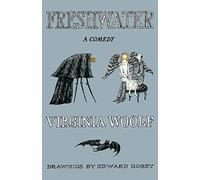 Freshwater: A Comedy: The Virginia Woolf Library Authorized Edition