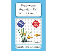 Freshwater Aquarium Fish Word Search: Word Searches with Easy-to-Read Print about freshwater aquariums, cichlids, guppies, and more | 6 x 9 inches, ... such as time on a flight or in a car!