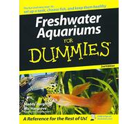 Freshwater Aquariums For Dummies (For Dummies Series)