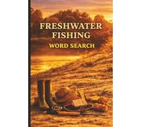 Freshwater Fishing Word Search ( 6 x 9 ) Paperback: Large Print Puzzles Featuring Fish, Rivers, Tackle, Wildlife, and Outdoor Adventure I 40 puzzles I Great Gift For Dad