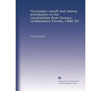 Freshwater runoff and salinity distribution in the Loxahatchee River Estuary, southeastern Florida, 1980-82