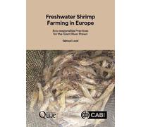Freshwater Shrimp Farming in Europe: Eco-responsible Practices for the Giant River Prawn