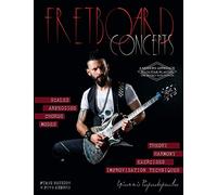 Fretboard Concepts: A Complete & Modern Method to master Scales, Modes, Chords, Arpeggios & Improvisation hacks - Scales Over Chords Guide, Music Theory & Harmony in plain words -Beginners to advanced