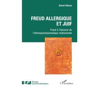 Freud allergique et juif: Freud à l'épreuve de l’ethnopsychosomatique relationnelle (Études Psychanalytiques)
