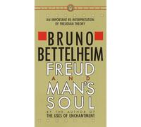 Freud and Man's Soul: An Important Re-Interpretation of Freudian Theory