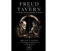 FREUD AT TAVERN: At the Bar: You Don’t Remember, You Repeat (The Thinkers at the Tavern)