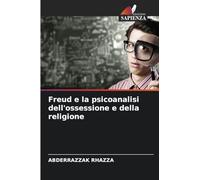 Freud e la psicoanalisi dell'ossessione e della religione