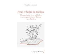 Freud et l'esprit talmudique: L'interprétation et ses méthodes, une comparaison entre Talmud et psychanalyse