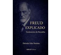 Freud Explicado: Fundamentos da Psicanálise: 1 (Clássicos Da Psicanálise - Autores Explicados)