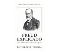Freud Explicado: Ideas Fundamentales y Frases Escogidas (Colección Psicoanálisis Esencial)