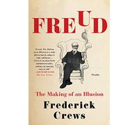 Freud: The Making of an Illusion