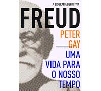 Freud. Uma Vida Para O Nosso Tempo (Em Portuguese do Brasil)