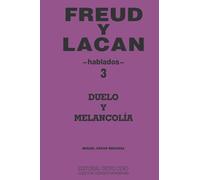 FREUD Y LACAN 3 hablados: duelo y melancolía: 7 (Psicologia, Psicoanalisis I)