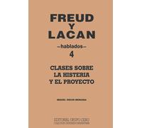 Freud y Lacan hablados- 4: clases sobre la histeria y el proyecto 4 hablados: 10 (Psicologia, Psicoanalisis I)