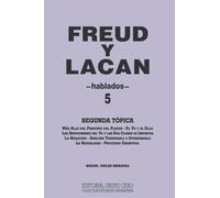 Freud y Lacan hablados- 5: segunda tópica 5 hablados: 9 (Extensión Universitaria)