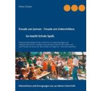Freude Am Lernen - Freude Am Unterrichten. So Macht Schule Spass! (ebo