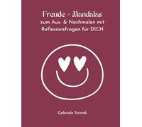 Freude Mandalas zum Aus- & Nachmalen mit Reflexionsfragen für DICH