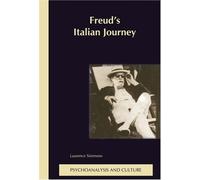 Freuds Italian Journey (Psychoanalysis and Culture 13) by Laurence Simmons(2006-07-30)