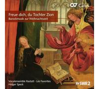 Bernius, Maria Erb, Felicitas Kobow, Jan Les Favorites Speck, Holger Vocalensemble Rastatt - Freue Dich, Du Tochter Zion: Música Barroca Para La Época Navideña