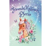 Freunde Malbuch Pferde für Schulfreunde: ein Album für meine Freunde zum ausmalen