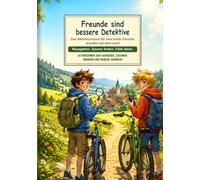 Freunde sind bessere Detektive: Das Abenteuerbuch für zwei beste Freunde draußen auf dem Land
