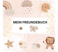 Freundebuch für den Kindergarten - Kindergartenfreunde - ein Album für meine ersten Freunde - ab 3 Jahre - 3 bis 5 Jahre