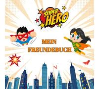 Freundebuch für den Kindergarten - Superhelden - Comic - Kindergartenfreundebuch Comic Edition - ab 3 Jahren 3 4 5 6 7 Jahre