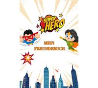 Freundebuch für den Kindergarten - Superhelden - Comic - Kindergartenfreundebuch Comic Edition - ab 3 Jahren 3 4 5 6 7 Jahre