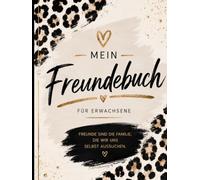 Freundebuch für Erwachsene: Freundebuch für Erwachsene Lustiges Erinnerungsbuch zum Ausfüllen mit Fragen, Fotos, Lieblingsrezepten und persönlichen Erinnerungen