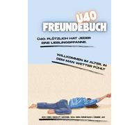 Freundebuch für Erwachsene - Ü40 Edition für 32 Freunde: Wir kennen noch die Zeit ohne WLAN