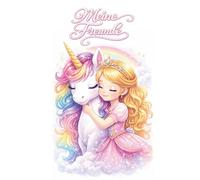 Freundebuch - Für kleine Prinzessinnen & Einhorn-Fans: Für glitzernde Freundschaften und magische Momente Für Schule und Kindergarten