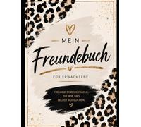 Freundebuch für Mädels ü25: Freundebuch für Erwachsene Lustiges Erinnerungsbuch zum Ausfüllen mit Fragen, Fotos, Lieblingsrezepten und persönlichen Erinnerungen