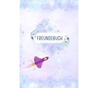 Freundebuch Kindergarten Astronauten im Weltall - Mein erstes Freundebuch für den Kindergarten - ab 3 Jahren 3 bis 5 Jahre - Weltall