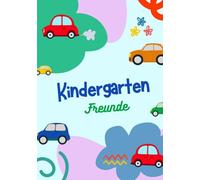 Freundebuch Kindergarten - bunte Autos: Meine Freunde aus dem Kindergarten - Erinnerungsbuch für Kindergartenkinder, die Autos lieben. (Kindergartenfreunde)