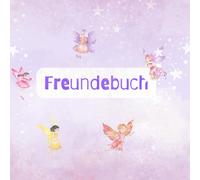 Freundebuch Kindergarten Feenzauber - Ein Album für meine ersten Freunde -Freundebuch Kindergarten 3 Jahre 3-5 Jahre