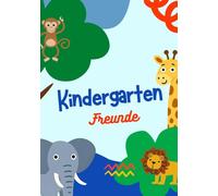Freundebuch Kindergarten - Tiere im Zoo: Meine Freunde aus dem Kindergarten - Erinnerungsbuch für Kindergartenkinder, die Zootiere lieben. (Kindergartenfreunde)