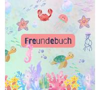 Freundebuch Kindergarten Unterwasserwelt - Ein Album für meine ersten Freunde -Freundebuch Kindergarten 3 Jahre