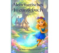Freundebuch-Mädchen-Elfen: Freundebuch Elfen & Feen für Mädchen - Magisches Eintragbuch für Kindergarten & Grundschule mit viel Platz zum Ausfüllen & ... Einschulung, Geburtstag oder Kita-Abschied