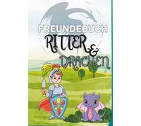 Freundebuch: Ritter & Drachen: Das lustige Freundebuch für Schule & Kindergarten
