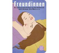 Freundinnen: Die schönsten Geschichten von Elke Heidenreich, Judith Hermann, Alice Munro u.v.a. | Geschenkausgabe im Miniformat