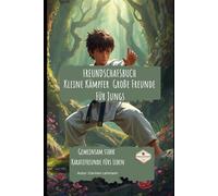 FREUNDSCHAFSBUCH Kleine Kämpfer Große Freunde Für Jungs: FREUNDSCHAFSBUCH Kleine Kämpfer Große Freunde Für Jungs