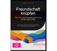 Freundschaft knüpfen: Wie man neue Freunde gewinnt und Beziehungen pflegt