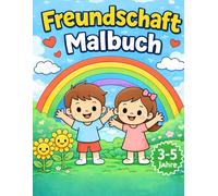 Freundschaft Malbuch für Kinder: Liebevolle Ausmalbilder über Freundschaft für Mädchen und Jungen | 35 einfache Motive für Kinder von 3-5 Jahren