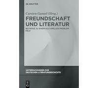 Freundschaft und Literatur: Beiträge zu einem kulturellen Problemfeld: 178 (Issn, 178)