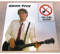 Frey, Glenn - No Fun Aloud