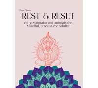 Freya Gale's Rest & Reset Vol 3: Mandalas and Animals for Mindful, Stress-Free Adults (Freya Gale's Rest & Reset Series)
