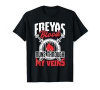 Freyas Blood Runs Through My Veins - Mitología nórdica para Mujer Camiseta