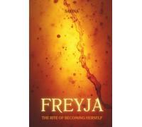 FREYJA: THE RITE OF BECOMING HERSELF (THE GODS' SONG)