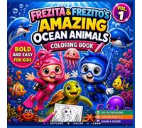 FREZITA & FREZITO'S AMAZING OCEAN ANIMALS COLORING BOOK - Volume 1: Bold & Easy Coloring Book for Kids Ages 3-8 | Explore Amazing Ocean Animals | ... FREZITO'S OCEAN ANIMALS COLORING BOOK SERIES)